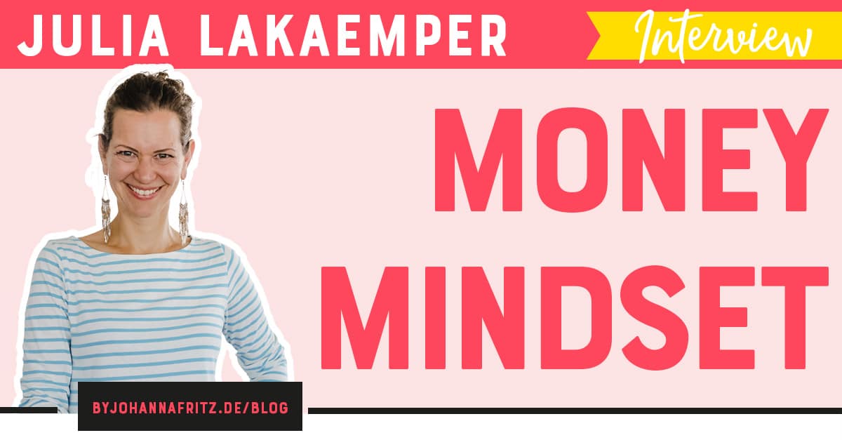 (Money) Mindset mit Julia Lakaemper – mit Gedanken Geld erschaffen