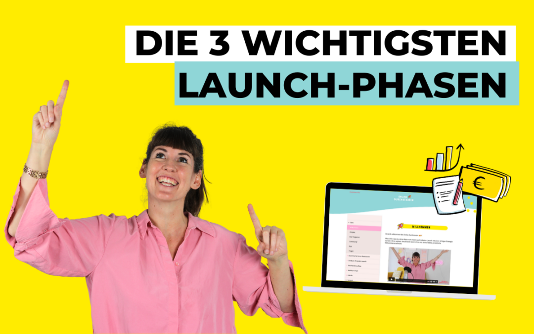 Deine Launch-Planung: 3 Phasen für deinen erfolgreichen Onlinekurs-Launch